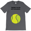 There is No Off-Season T-Shirt