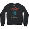 i may be wrong but i highly doubt it i'm a scorpio Crewneck Sweatshirt