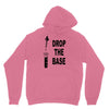 drop the base Unisex Hoodie