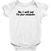 no i will not fix your computer Baby Onesie