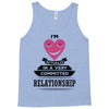 I Am Actually In A Very Commited Relationship Tank Top