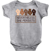 nevertheless she persists Baby Bodysuit