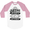 Queens Are Born In September 3/4 Sleeve Shirt