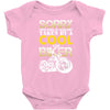 Sorry This Girl Is Already Takenby a Cool And Biker Baby Bodysuit