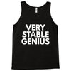 verry stable genius Tank Top