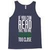 if you can read this, you are camping too close Tank Top