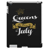 queens are born in july iPad 3 and 4 Case