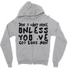 don't want none Zipper Hoodie