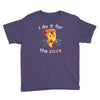 i do it for the pizza Youth Tee