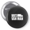 white van man funny Pin-back button