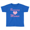 running mama Toddler T-shirt