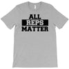 all reps matter T-Shirt
