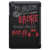 my broom broke so now i drive a mopar iPad Mini
