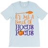 it's just a bunch of hocus pocus T-Shirt