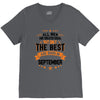 All Men Created Equal But The Best Born In September V-Neck Tee