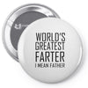 world's greatest farter i mean father Pin-back button