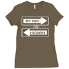 my way or highway Ladies Fitted T-Shirt