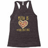 pizza is my valentine 3 Racerback Tank