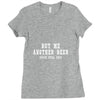 buy me another beer youre still ugly. Ladies Fitted T-Shirt