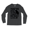 you've cat to be kitten me right meow Long Sleeve Shirts