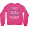 i never dreamed i would grow up to be a super cool runner but here i a Crewneck Sweatshirt