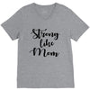 strong like mom V-Neck Tee
