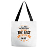 All Men Created Equal But The Best Born In May Tote Bags