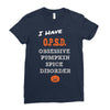 i have obsessive pumpkin spice disorder Ladies Fitted T-Shirt