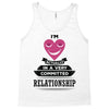 I Am Actually In A Very Commited Relationship Tank Top