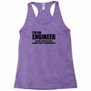 engineer funny t shirt engineers are never wrong t shirt shirt funny t Racerback Tank