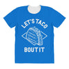 let's taco bout it All Over Women's T-shirt