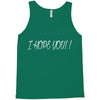 i hope you Tank Top