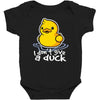 i don't give a duck Baby Bodysuit