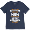 Super Cool Mom Of A Freaking Awesome Nurse V-Neck Tee