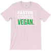 faster stronger vegan T-Shirt