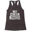 may contain alcohol Racerback Tank