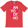 can yuo not tho T-Shirt