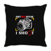 don't mess with me i shoot Throw Pillow