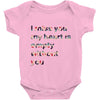 I miss you my heart is empaty wİthout you Baby Onesie