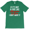 if it's not a love like roseanne &amp; dan i don't want it T-Shirt