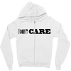 i don't care Zipper Hoodie