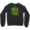 witch better have my money Crewneck Sweatshirt