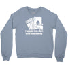 bought this shirt with your money poker Crewneck Sweatshirt