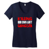killing our own aint gangsta Women's V-Neck T-Shirt