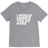 i would cuddle you so hard V-Neck Tee