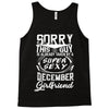 This Guy Is Taken By A Super Sexy December Girlfriend Tank Top