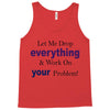 drop everything Tank Top