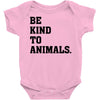 Be Kind To Animals Baby Bodysuit