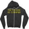 the future is stupid Zipper Hoodie