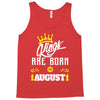 Kings Are Born In August Tank Top